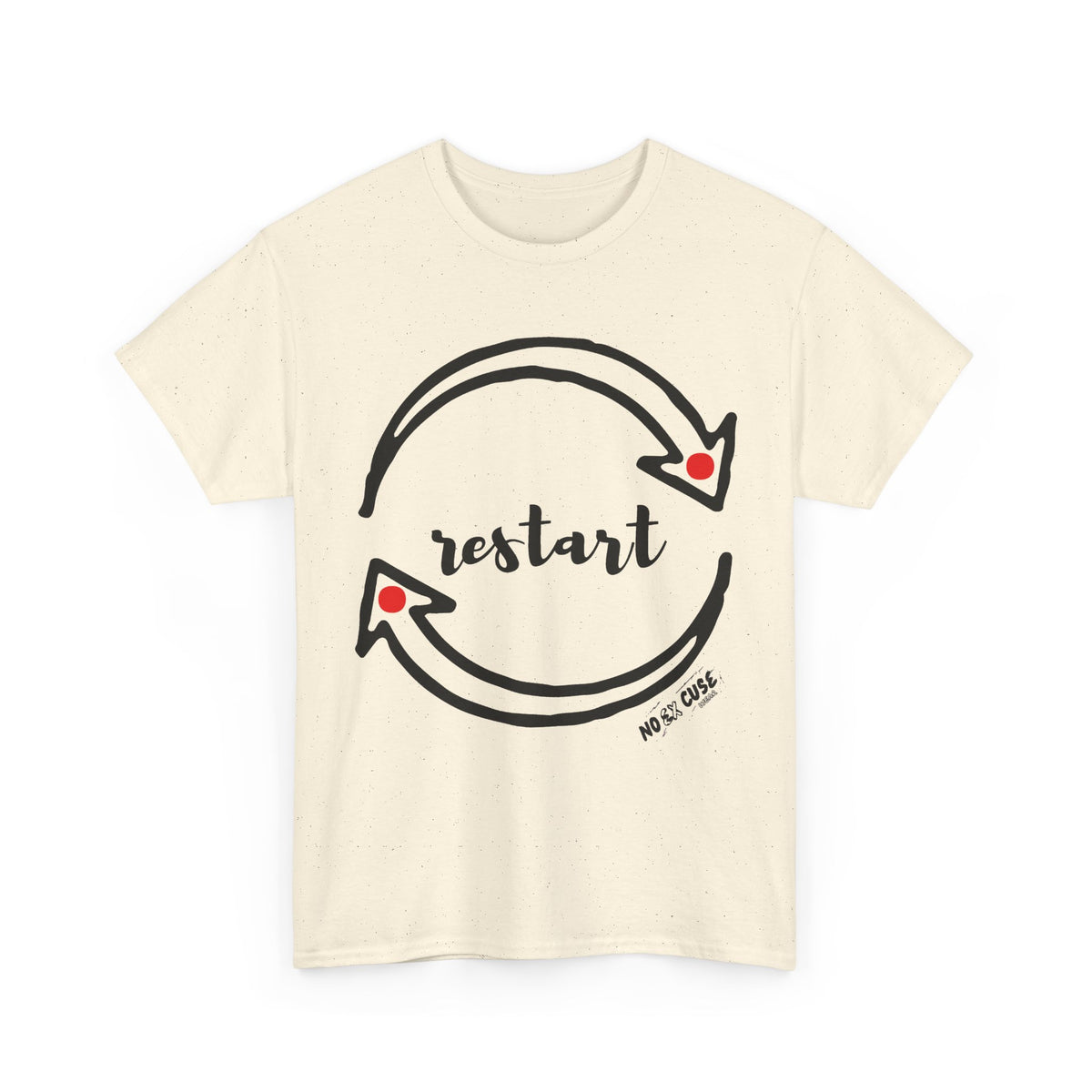 Unisex Tee "restart no excuse"