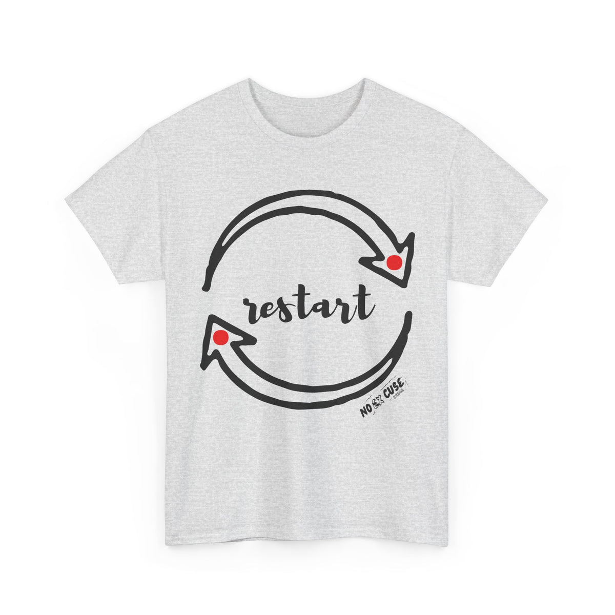 Unisex Tee "restart no excuse"