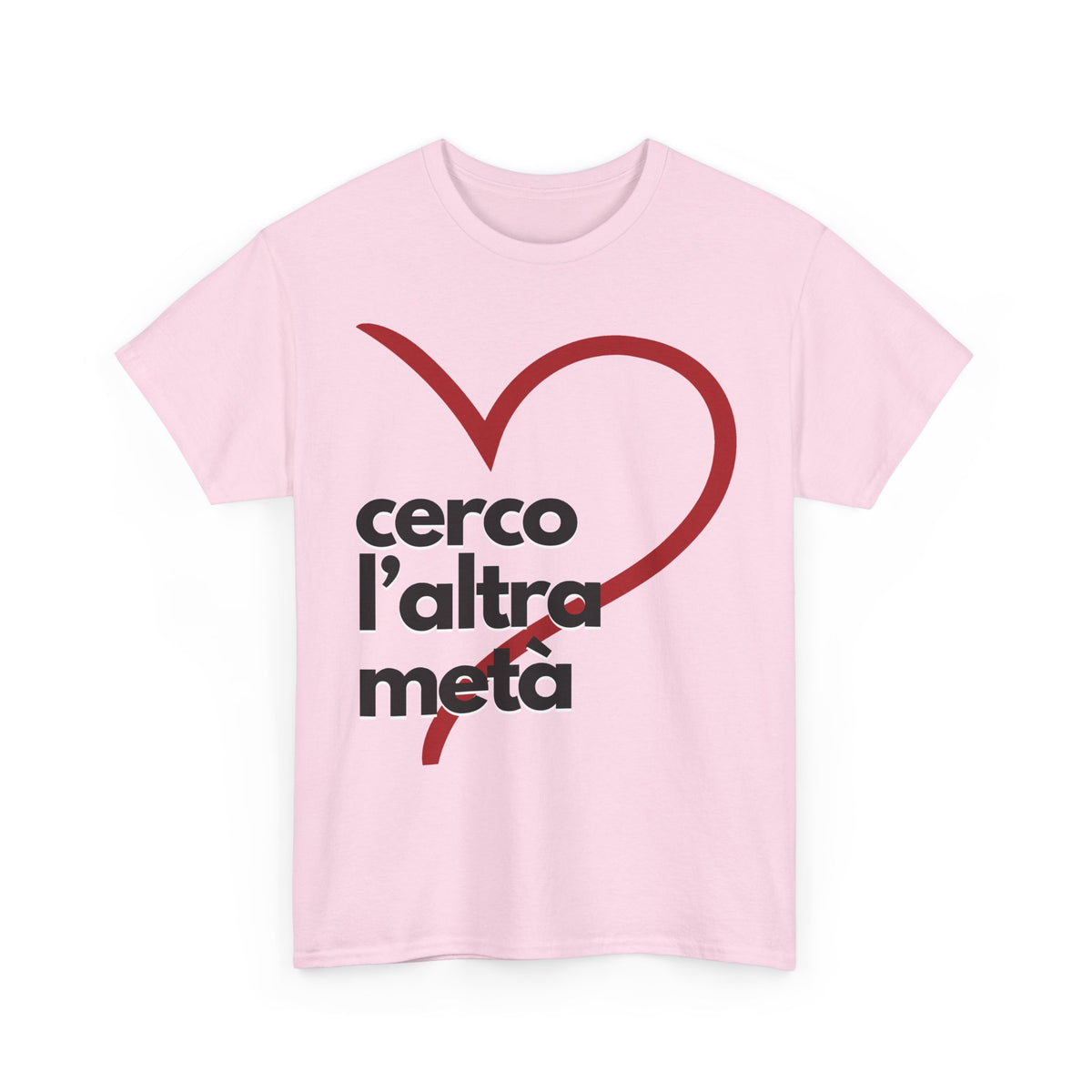 Unisex Tee "cerco l'altra metà"