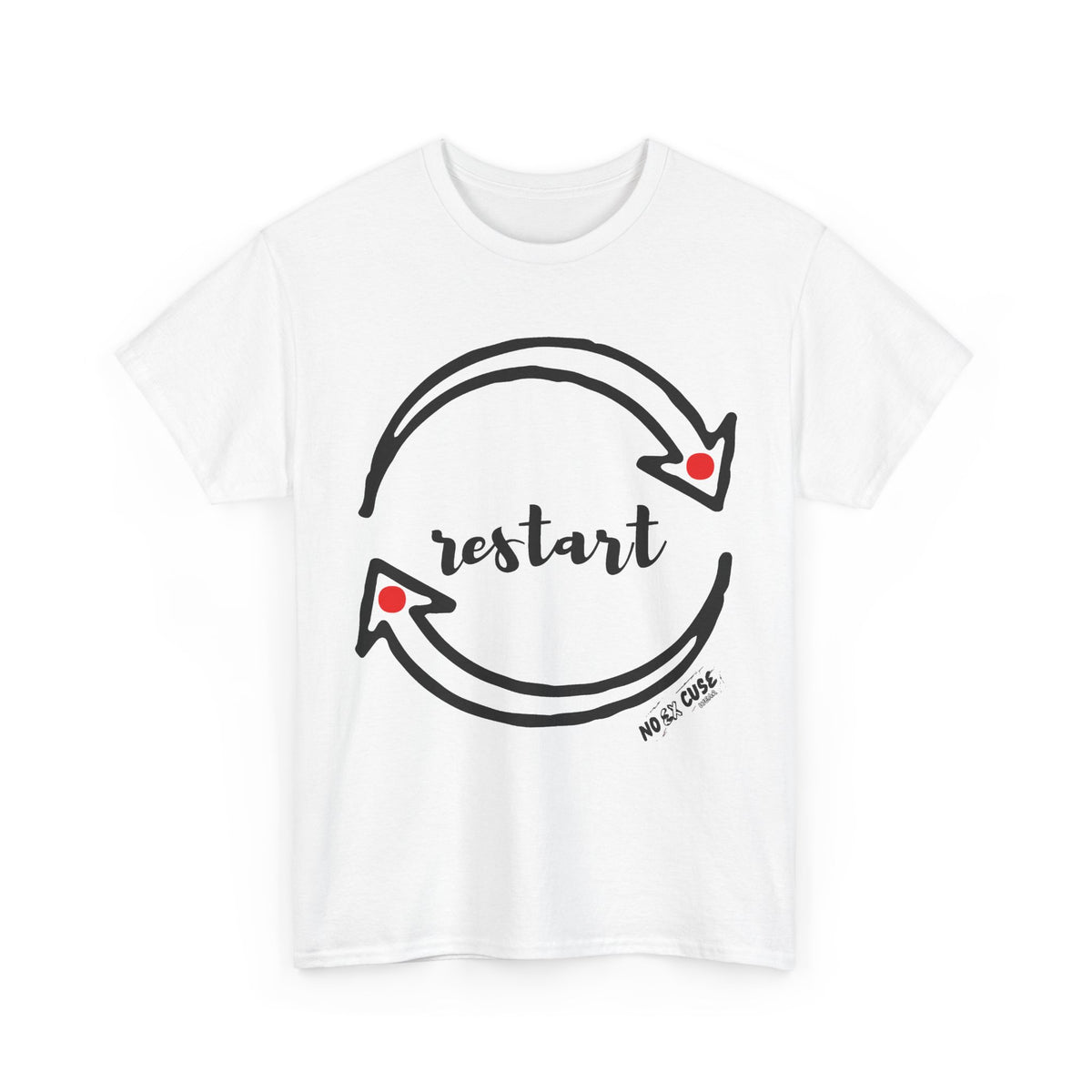 Unisex Tee "restart no excuse"