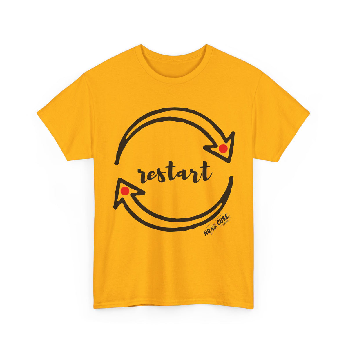 Unisex Tee "restart no excuse"
