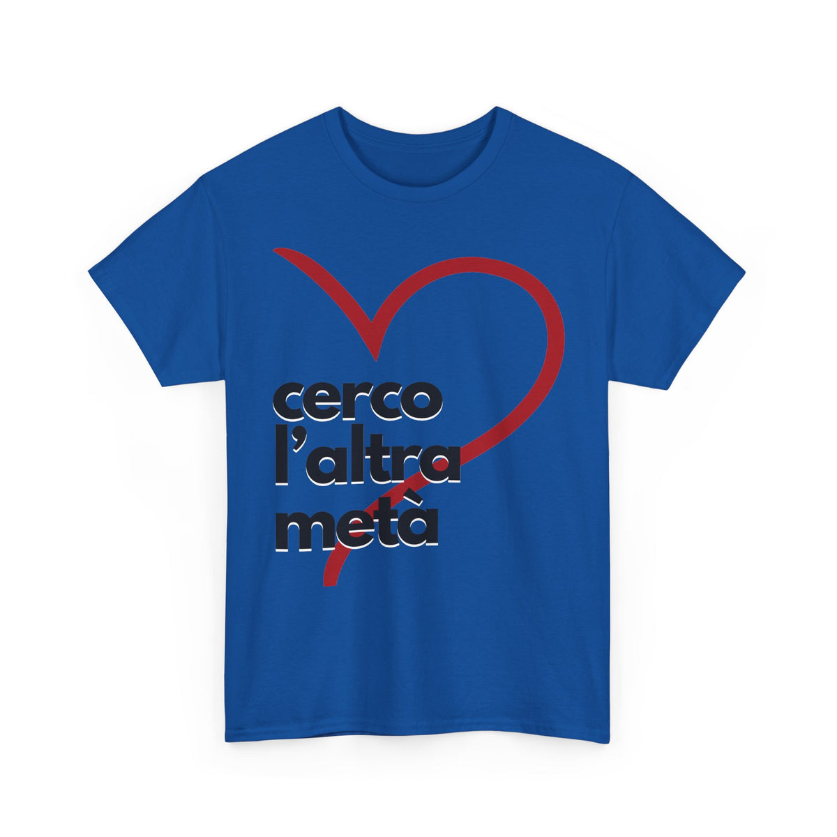 Unisex Tee "cerco l'altra metà"