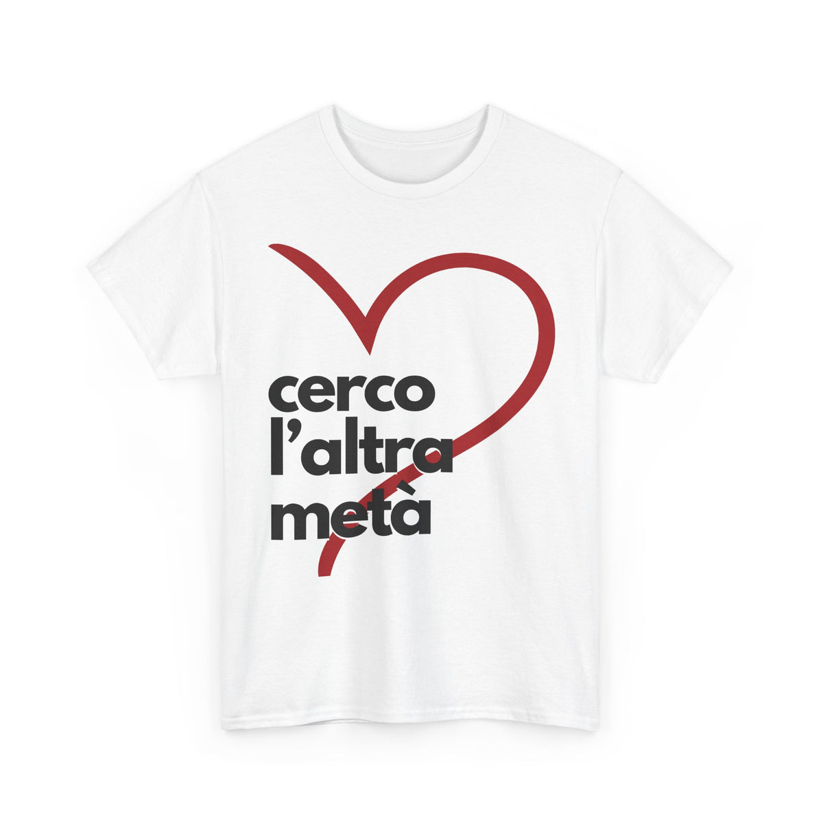 Unisex Tee "cerco l'altra metà"