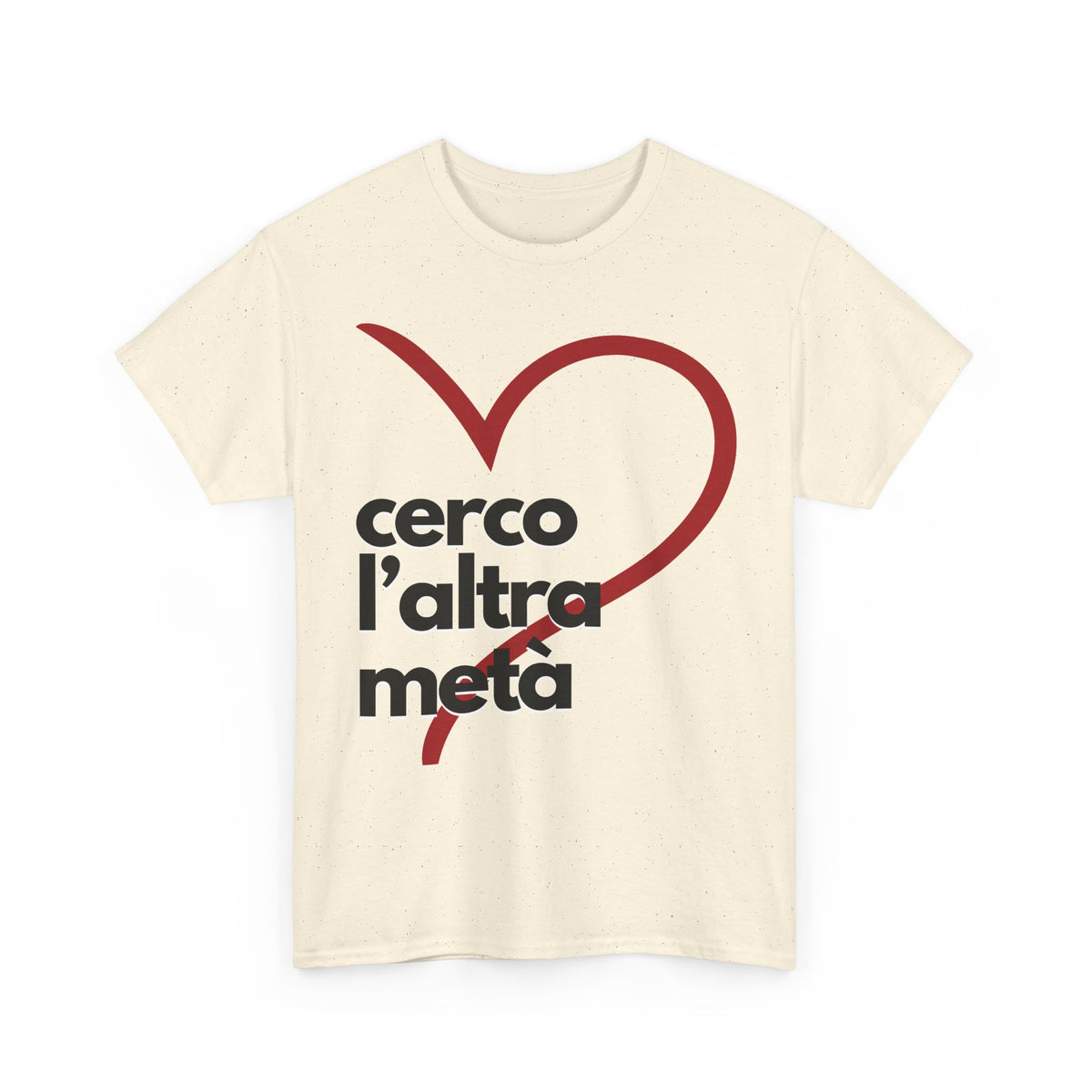 Unisex Tee "cerco l'altra metà"