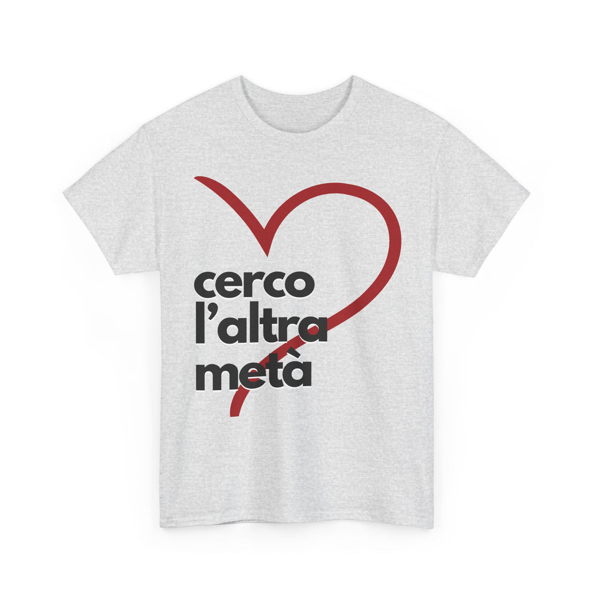 Unisex Tee "cerco l'altra metà"