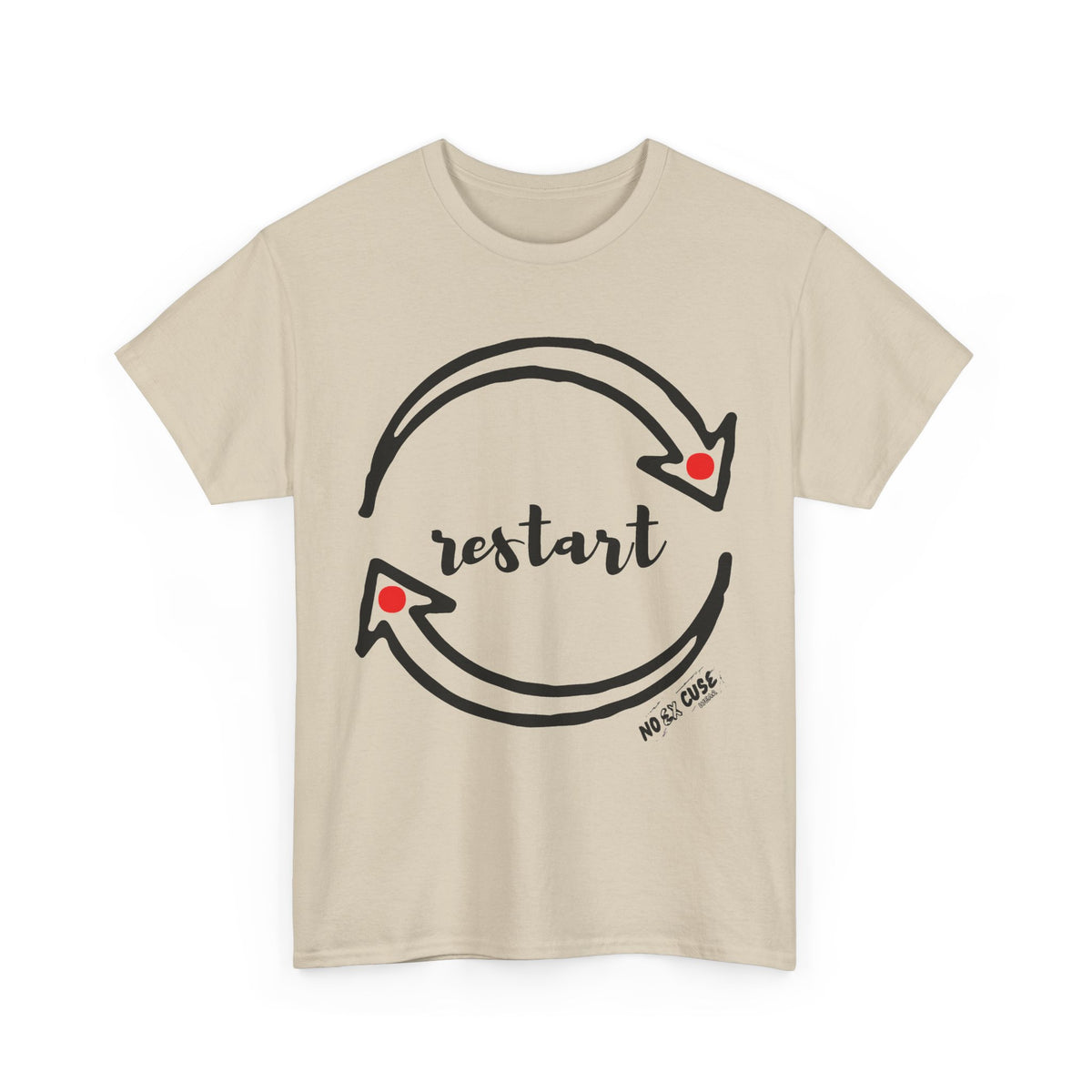 Unisex Tee "restart no excuse"
