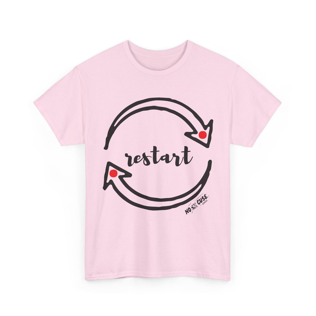 Unisex Tee "restart no excuse"